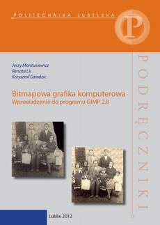 The cover of the book titled: Bitmapowa grafika komputerowa. Wprowadzenie do programu GIMP 2.8