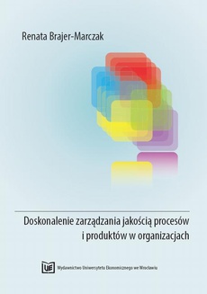 The cover of the book titled: Doskonalenie zarządzania jakością procesów i produktów w organizacjach