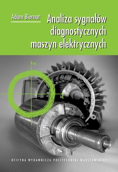 The cover of the book titled: Analiza sygnałów diagnostycznych maszyn elektrycznych
