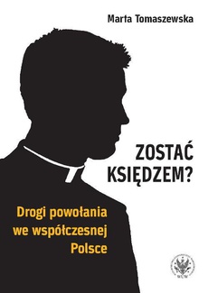 The cover of the book titled: Zostać księdzem?