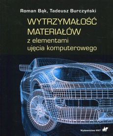 The cover of the book titled: Wytrzymałość materiałów z elementami ujęcia komputerowego