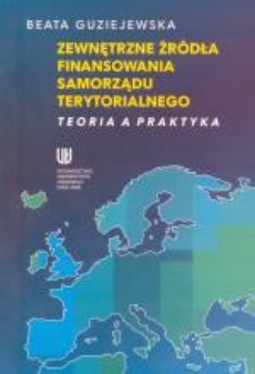 The cover of the book titled: Zewnętrzne źródła finansowania samorządu terytorialnego