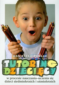 Обложка книги под заглавием:Tutoring dziecięcy w procesie nauczania-uczenia się dzieci siedmioletnich i ośmioletnich