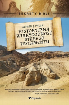 The cover of the book titled: Sekrety Biblii - Historyczna wiarygodność Starego Testamentu