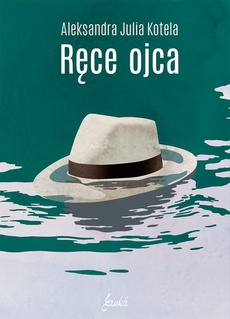 The cover of the book titled: Ręce ojca