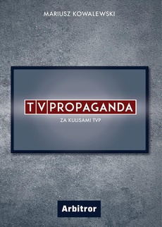 Okładka książki o tytule: TVPropaganda. Za kulisami TVP.