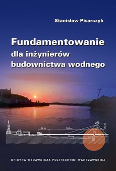 The cover of the book titled: Fudamentowanie dla inżynierów budownictwa wodnego