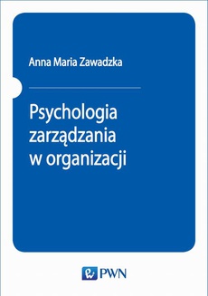 The cover of the book titled: Psychologia zarządzania w organizacji