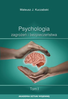 The cover of the book titled: Psychologia zagrożeń i bezpieczeństwa. T. 1