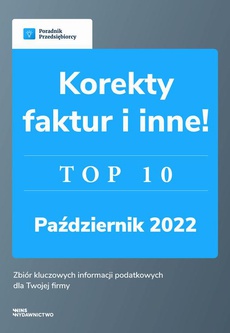 The cover of the book titled: Korekty faktur i inne.Top10 październik 2022.