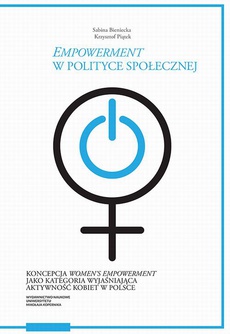 The cover of the book titled: „Empowerment” w polityce społecznej. Koncepcja „women’s empowerment” jako kategoria wyjaśniająca aktywność kobiet w Polsce