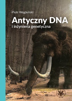 Обложка книги под заглавием:Antyczny DNA i inżynieria genetyczna