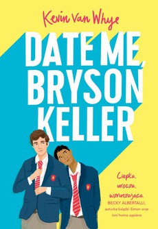 The cover of the book titled: Date Me, Bryson Keller