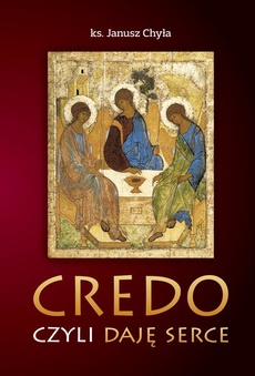 The cover of the book titled: Credo czyli daję serce