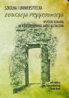 The cover of the book titled: Szkolna i uniwersytecka edukacja przyrodnicza