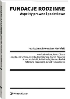The cover of the book titled: Fundacje rodzinne. Aspekty prawne i podatkowe