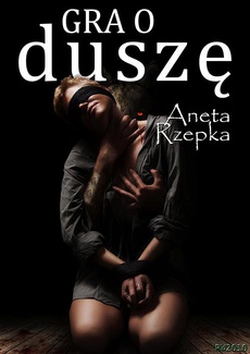 The cover of the book titled: Gra o duszę