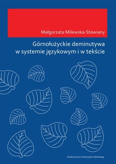 Okładka książki o tytule: Górnołużyckie deminutywa w systemie językowym i w tekście