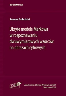 The cover of the book titled: Ukryte modele Markowa w rozpoznawaniu dwuwymiarowych wzorców na obrazach cyfrowych