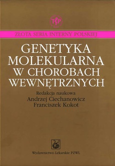 The cover of the book titled: Genetyka molekularna w chorobach wewnętrznych