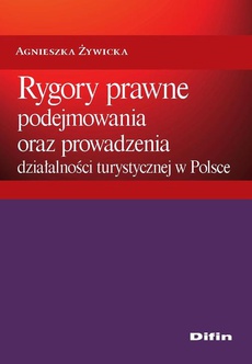 The cover of the book titled: Rygory prawne podejmowania i prowadzenia działalności turystycznej w Polsce