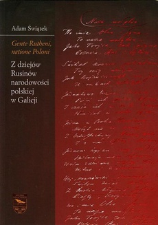 The cover of the book titled: Gente Rutheni, natione Poloni. Z dziejów Rusinów narodowości polskiej w Galicji