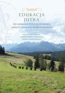 The cover of the book titled: Edukacja Jutra. Od uniwersytetu do starości. Aspekty edukacji osób dorosłych