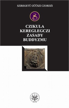 Обложка книги под заглавием:Czikula kereglegczi. Zasady buddyzmu