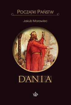 The cover of the book titled: Początki państw. Dania