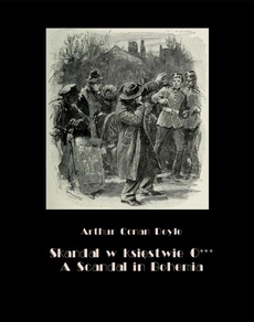 Обложка книги под заглавием:Skandal w księstwie O***. A Scandal in Bohemia