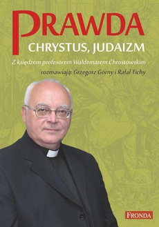 Okładka książki o tytule: Prawda. Chrystus. Judaizm.