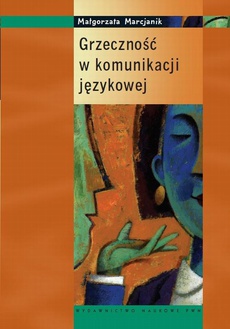 The cover of the book titled: Grzeczność w komunikacji językowej