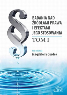 The cover of the book titled: Badania nad źródłami prawa i efektami jego stosowania