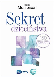 The cover of the book titled: Sekret dzieciństwa