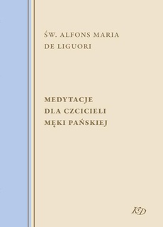 The cover of the book titled: Medytacje dla czcicieli męki Pańskiej