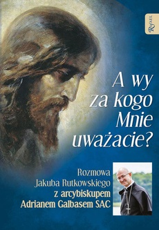The cover of the book titled: A wy za kogo Mnie uważacie?