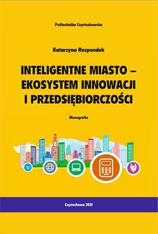 Okładka książki o tytule: Inteligentne miasto - ekosystem innowacji i przedsiębiorczości