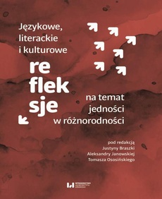 The cover of the book titled: Językowe, literackie i kulturowe refleksje na temat jedności w różnorodności