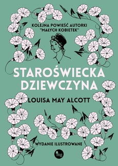The cover of the book titled: Staroświecka dziewczyna