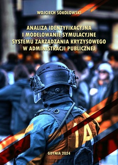 Okładka książki o tytule: Analiza identyfikacyjna i modelowanie symulacyjne systemu zarządzania kryzysowego w administracji publicznej