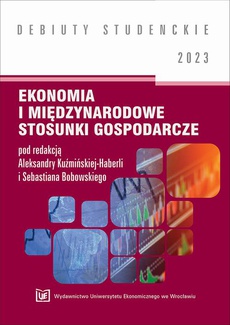 Okładka książki o tytule: Ekonomia i międzynarodowe stosunki ekonomiczne 2023 [DEBIUTY STUDENCKIE]