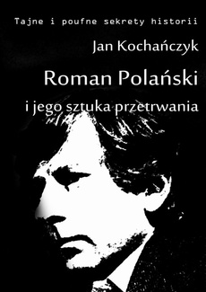 Обкладинка книги з назвою:Roman Polański i jego sztuka przetrwania
