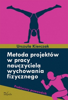 The cover of the book titled: Metoda projektów w pracy nauczyciela wychowania fizycznego