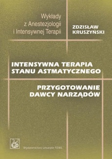 The cover of the book titled: Intensywna terapia stanu astmatycznego. Przygotowanie dawcy narządów