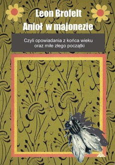 Обложка книги под заглавием:Anioł w majonezie