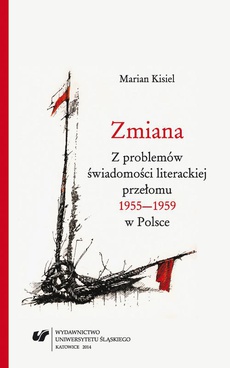 The cover of the book titled: Zmiana. Z problemów świadomości literackiej przełomu 1955–1959 w Polsce. Wyd. 2.