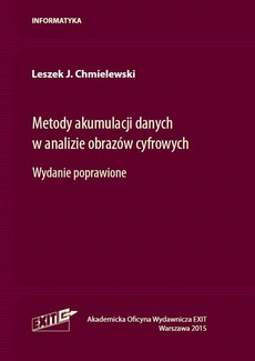 The cover of the book titled: Metody akumulacji danych w analizie obrazów cyfrowych. Wydanie poprawione