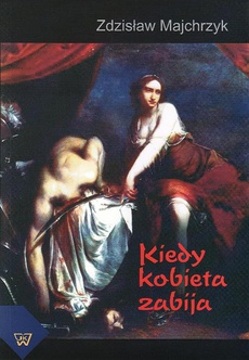 The cover of the book titled: Kiedy kobieta zabija