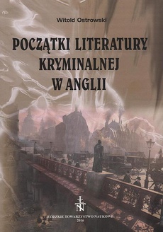 The cover of the book titled: Początki literatury kryminalnej w Anglii
