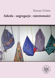 Обложка книги под заглавием:Szkoła - segregacje - nierówności